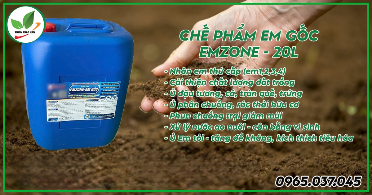 Chế phẩm em gốc (emzone 20 lít)